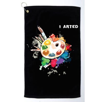 I Arted Funny Art Cool Graphic Colorful Artist Golf Towel