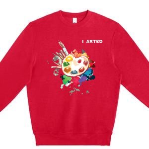 I Arted Funny Art Cool Graphic Colorful Artist Premium Crewneck Sweatshirt