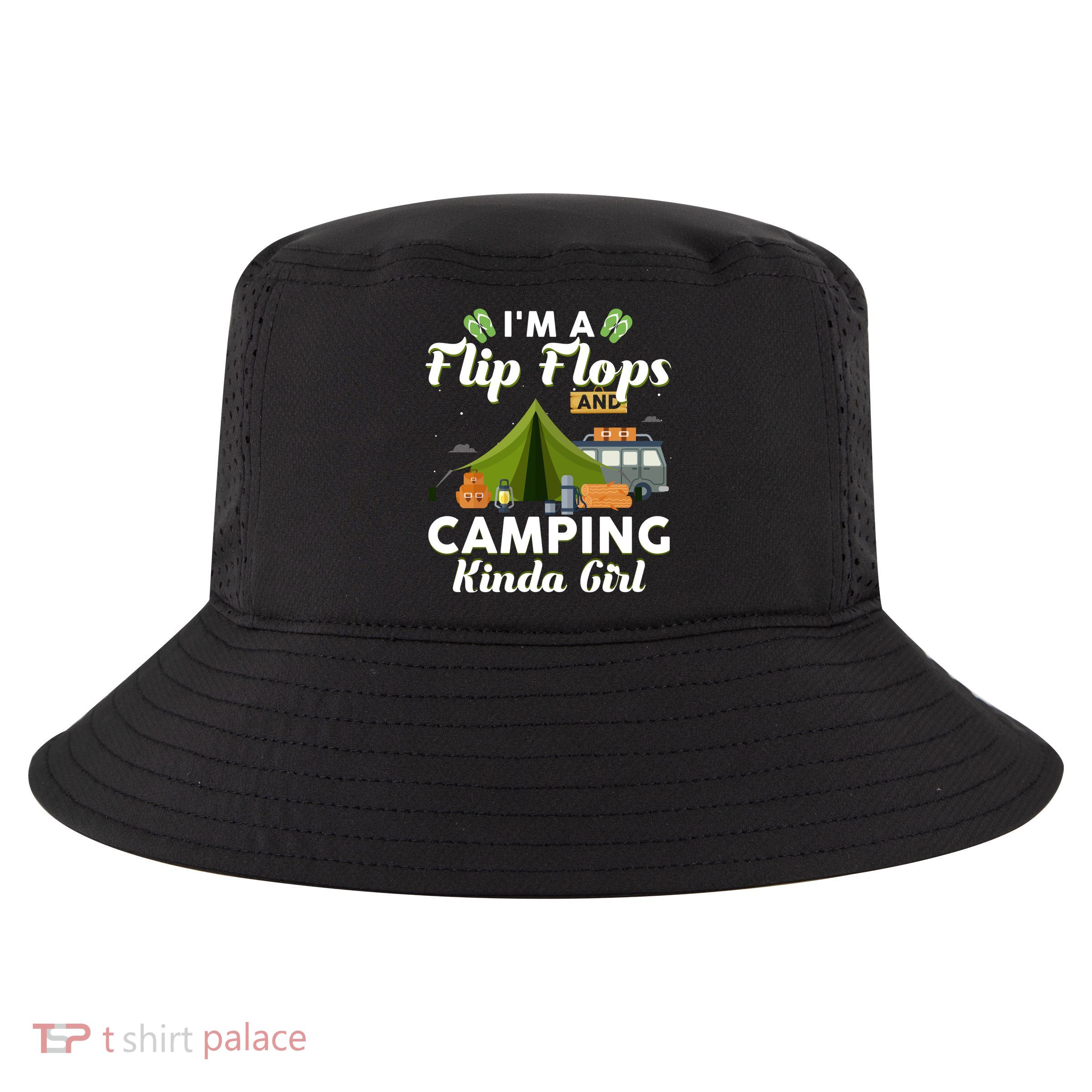 I'm A Flip Flops And Camping Kinda Gi Rl Cool Comfort Performance Bucket Hat