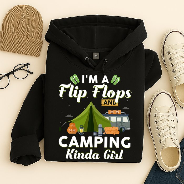 I'm A Flip Flops And Camping Kinda Gi Rl Hoodie