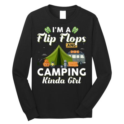I'm A Flip Flops And Camping Kinda Gi Rl Long Sleeve Shirt