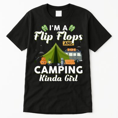 I'm A Flip Flops And Camping Kinda Gi Rl Tall T-Shirt