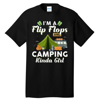 I'm A Flip Flops And Camping Kinda Gi Rl Tall T-Shirt