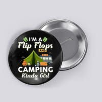 I'm A Flip Flops And Camping Kinda Gi Rl Button