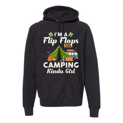 I'm A Flip Flops And Camping Kinda Gi Rl Premium Hoodie