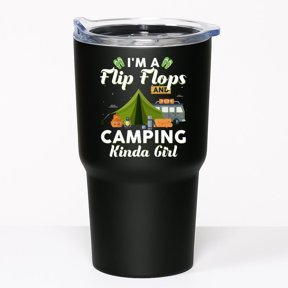 I'm A Flip Flops And Camping Kinda Gi Rl Tumbler