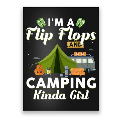 I'm A Flip Flops And Camping Kinda Gi Rl Poster