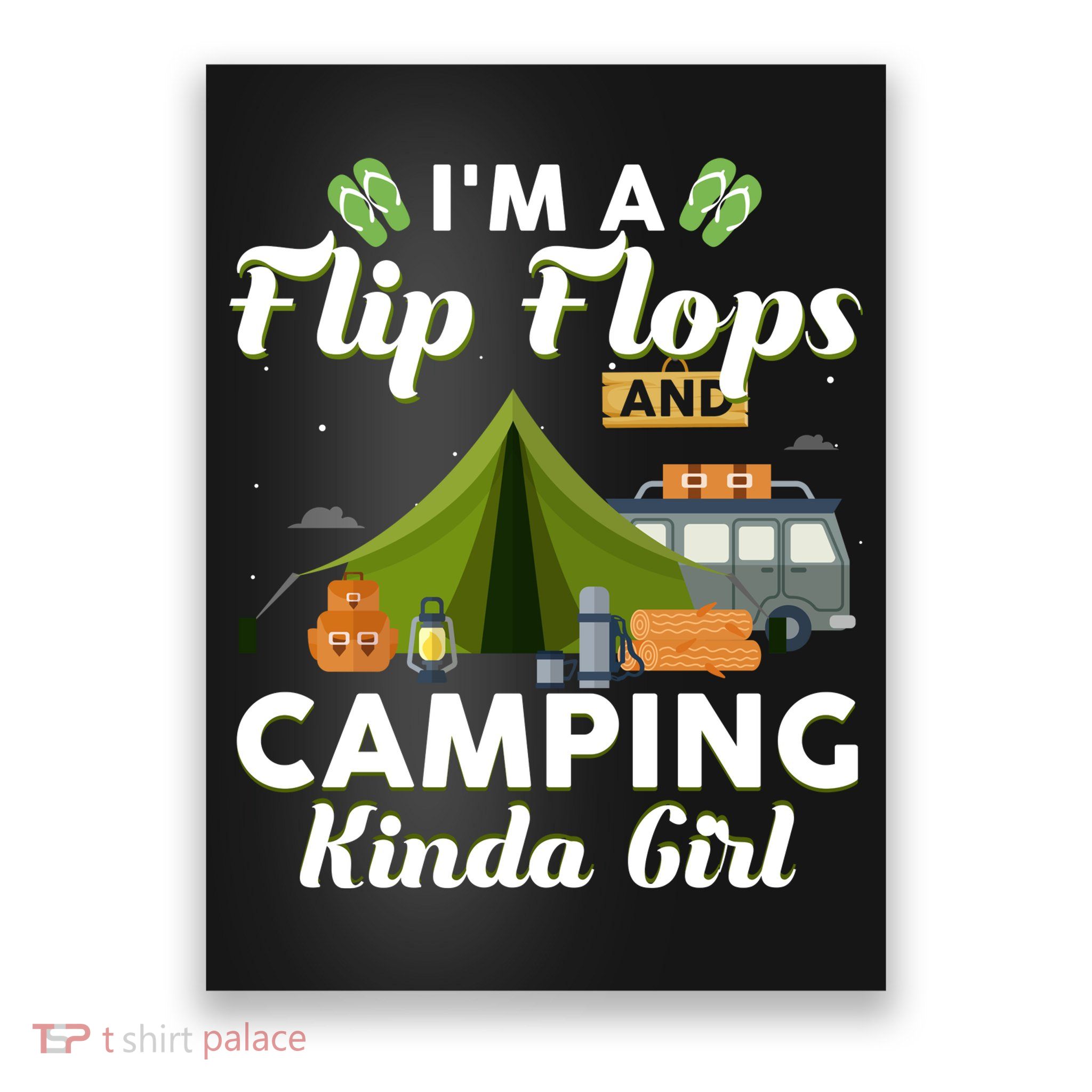 I'm A Flip Flops And Camping Kinda Gi Rl Poster