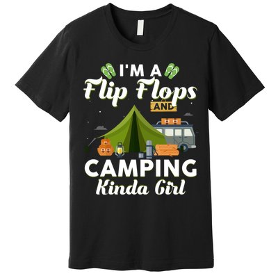 I'm A Flip Flops And Camping Kinda Gi Rl Premium T-Shirt
