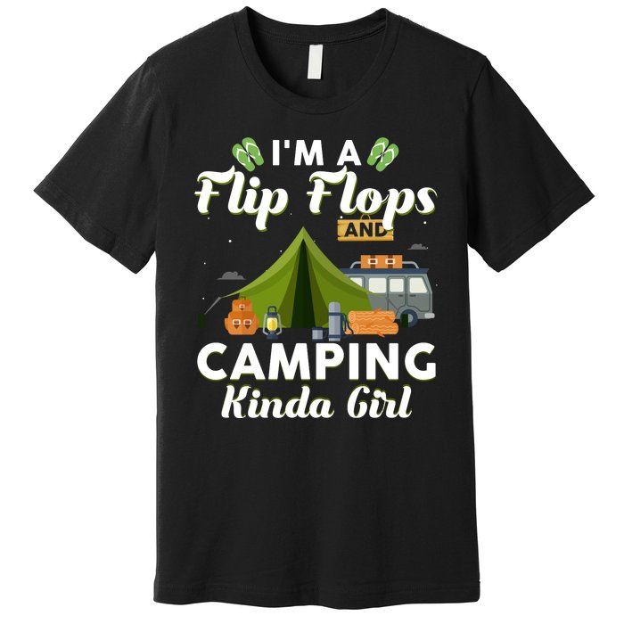 I'm A Flip Flops And Camping Kinda Gi Rl Premium T-Shirt