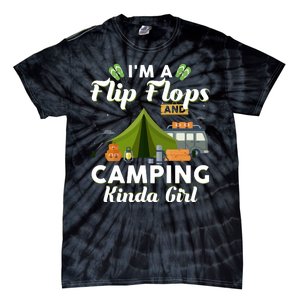 I'm A Flip Flops And Camping Kinda Gi Rl Tie-Dye T-Shirt