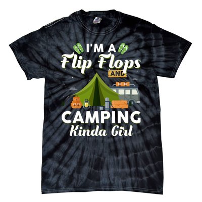 I'm A Flip Flops And Camping Kinda Gi Rl Tie-Dye T-Shirt