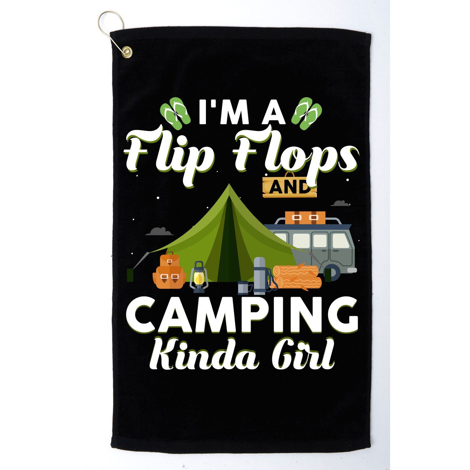I'm A Flip Flops And Camping Kinda Gi Rl Golf Towel
