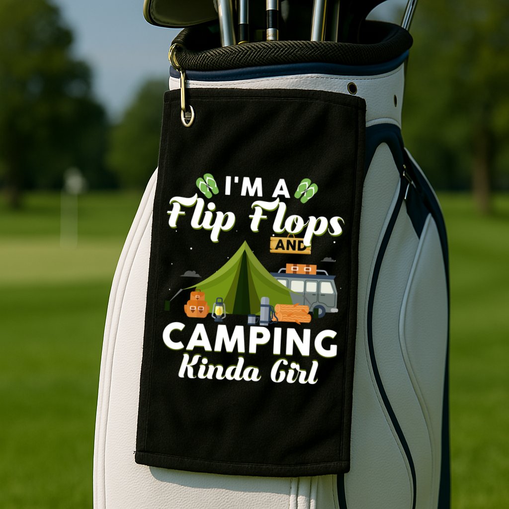 I'm A Flip Flops And Camping Kinda Gi Rl Golf Towel