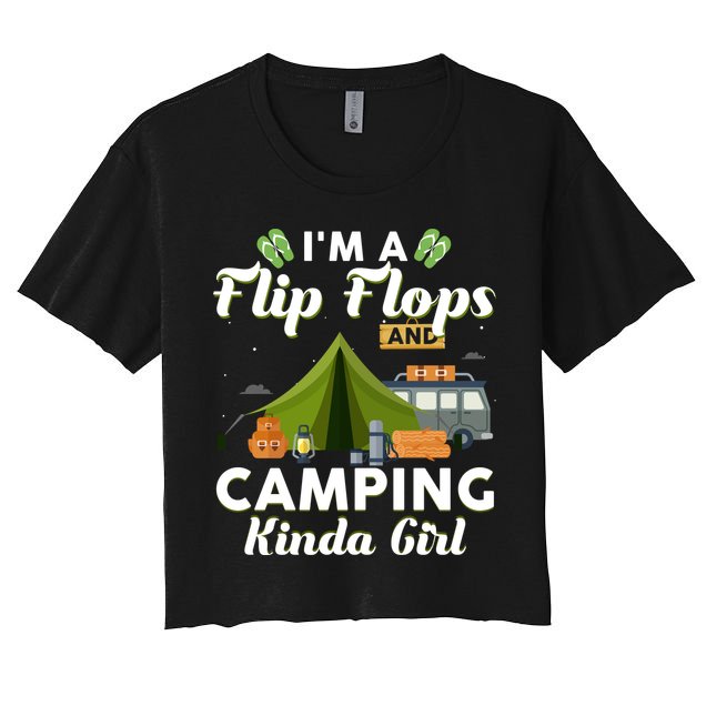 I'm A Flip Flops And Camping Kinda Gi Rl Crop Top