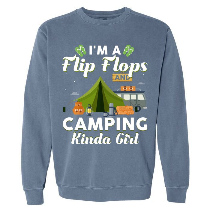 I'm A Flip Flops And Camping Kinda Gi Rl Garment-Dyed Sweatshirt