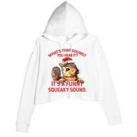 Its A Funny Squeaky Sound Christmas Squirrel Crop Fleece Hoodie