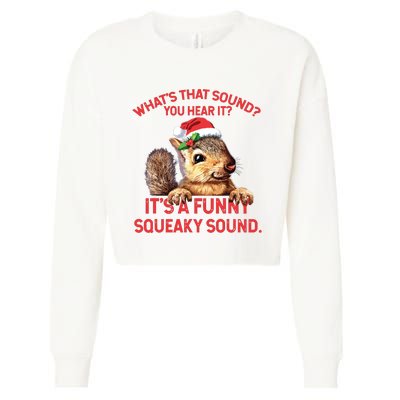 Its A Funny Squeaky Sound Christmas Squirrel Cropped Pullover Crew