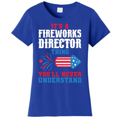 Its A Fireworks Director Thing Firework Director Great Gift Women's T-Shirt