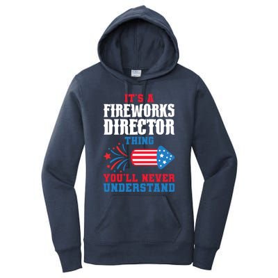 Its A Fireworks Director Thing Firework Director Great Gift Women's Pullover Hoodie