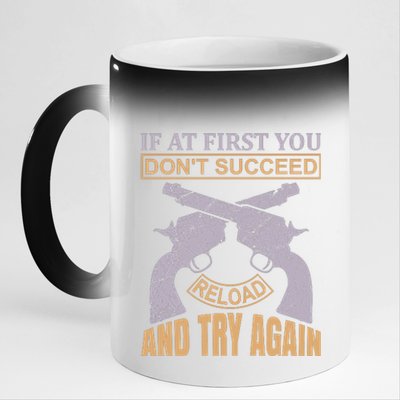 If At First You Don't Succeed Reload And Try Again 11oz Black Color Changing Mug