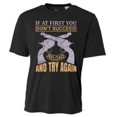 If At First You Don't Succeed Reload And Try Again Cooling Performance Crew T-Shirt