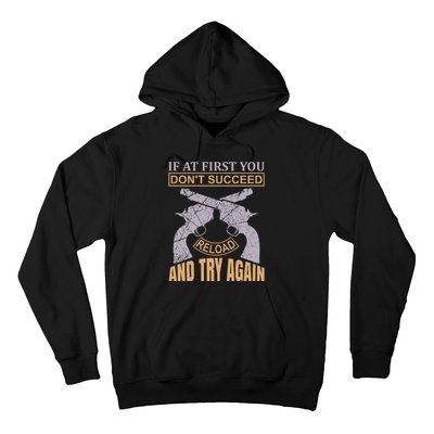 If At First You Don't Succeed Reload And Try Again Hoodie