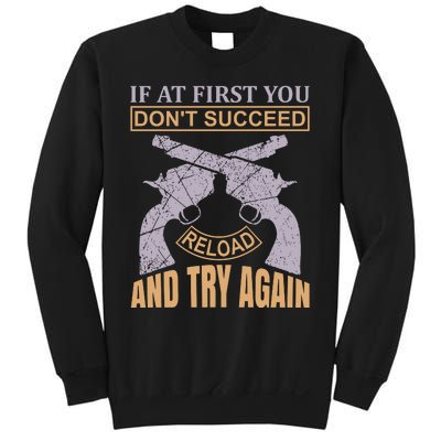 If At First You Don't Succeed Reload And Try Again Sweatshirt