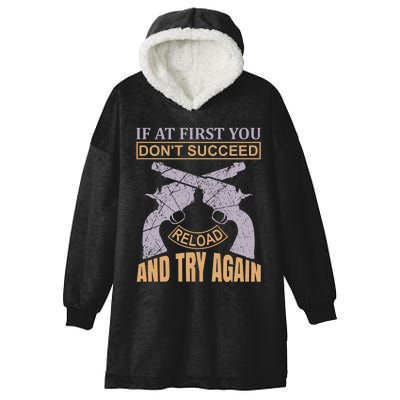 If At First You Don't Succeed Reload And Try Again Hooded Wearable Blanket