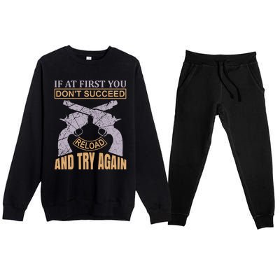 If At First You Don't Succeed Reload And Try Again Premium Crewneck Sweatsuit Set