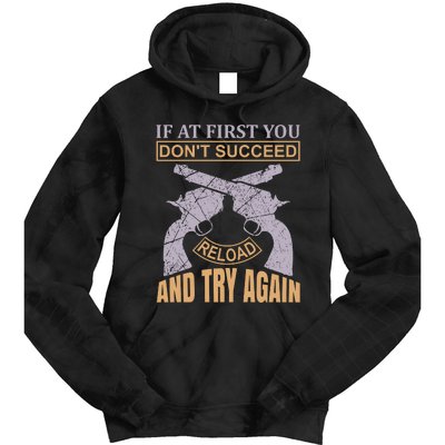 If At First You Don't Succeed Reload And Try Again Tie Dye Hoodie