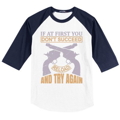 If At First You Don't Succeed Reload And Try Again Baseball Sleeve Shirt