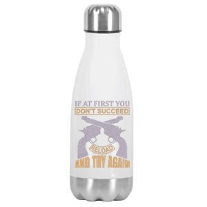 If At First You Don't Succeed Reload And Try Again Stainless Steel Insulated Water Bottle