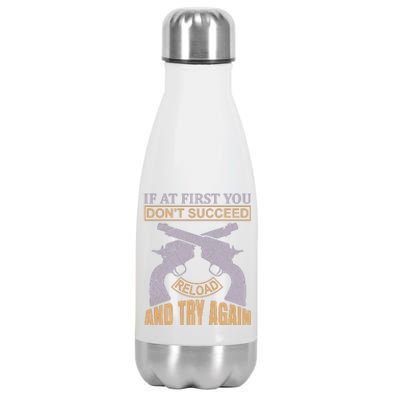 If At First You Don't Succeed Reload And Try Again Stainless Steel Insulated Water Bottle