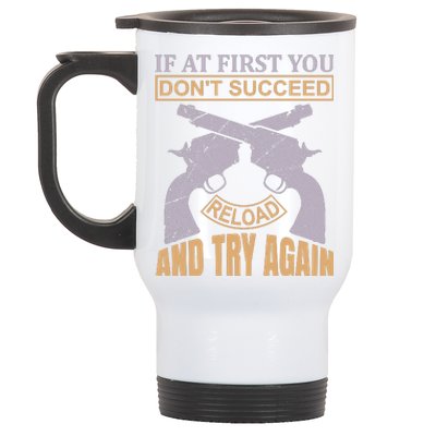 If At First You Don't Succeed Reload And Try Again Stainless Steel Travel Mug