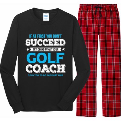 If At First You DonT Succeed Funny Golf Coach Gift Long Sleeve Pajama Set