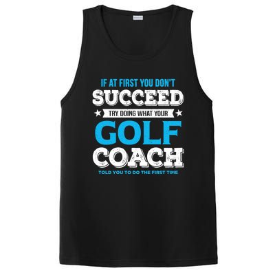 If At First You DonT Succeed Funny Golf Coach Gift PosiCharge Competitor Tank