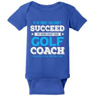 If At First You DonT Succeed Funny Golf Coach Gift Baby Bodysuit