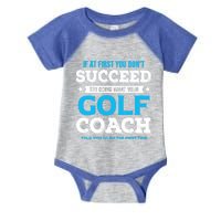 If At First You DonT Succeed Funny Golf Coach Gift Infant Baby Jersey Bodysuit