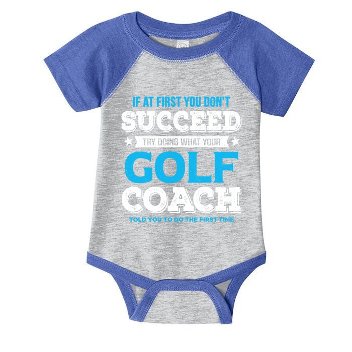 If At First You DonT Succeed Funny Golf Coach Gift Infant Baby Jersey Bodysuit