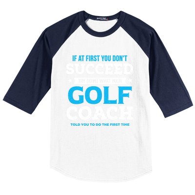 If At First You DonT Succeed Funny Golf Coach Gift Baseball Sleeve Shirt