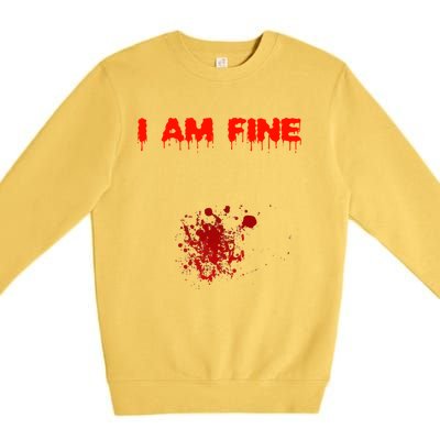 I Am Fine Funny Gift Premium Crewneck Sweatshirt