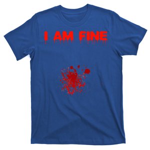 I Am Fine Funny Gift T-Shirt