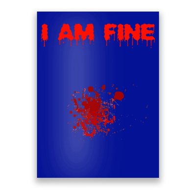 I Am Fine Funny Gift Poster