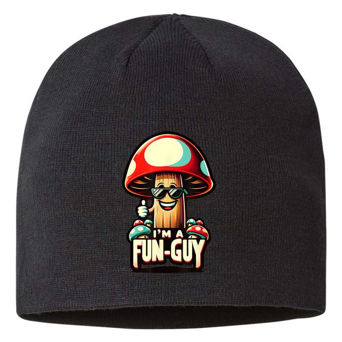 IM A Funguy Amusing Mushroom EnthusiastS Funny Pun Sustainable Beanie