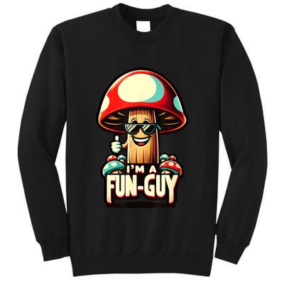 IM A Funguy Amusing Mushroom EnthusiastS Funny Pun Tall Sweatshirt