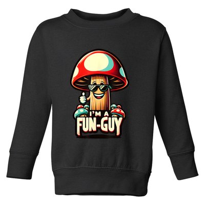 IM A Funguy Amusing Mushroom EnthusiastS Funny Pun Toddler Sweatshirt