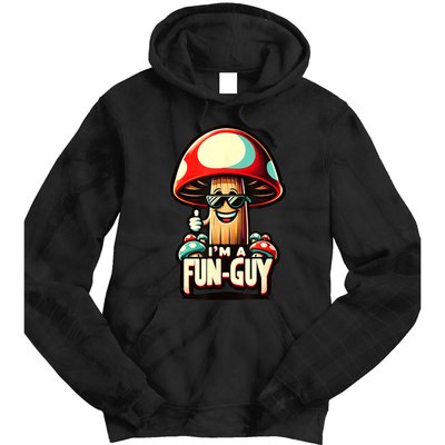 IM A Funguy Amusing Mushroom EnthusiastS Funny Pun Tie Dye Hoodie
