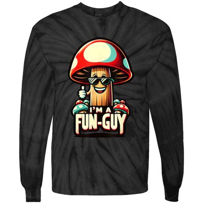 IM A Funguy Amusing Mushroom EnthusiastS Funny Pun Tie-Dye Long Sleeve Shirt