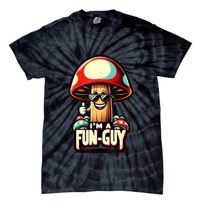 IM A Funguy Amusing Mushroom EnthusiastS Funny Pun Tie-Dye T-Shirt